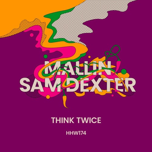 Mallin, Sam Dexter - Think Twice [HHW174]